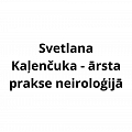 Svetlana Kaļenčuka-ārsta prakse neiroloģijā