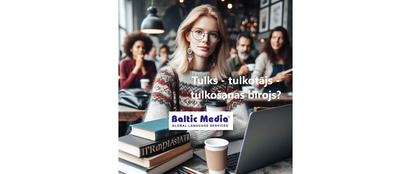 Online ISO sertificēts tulkošanas birojs Baltic Media®