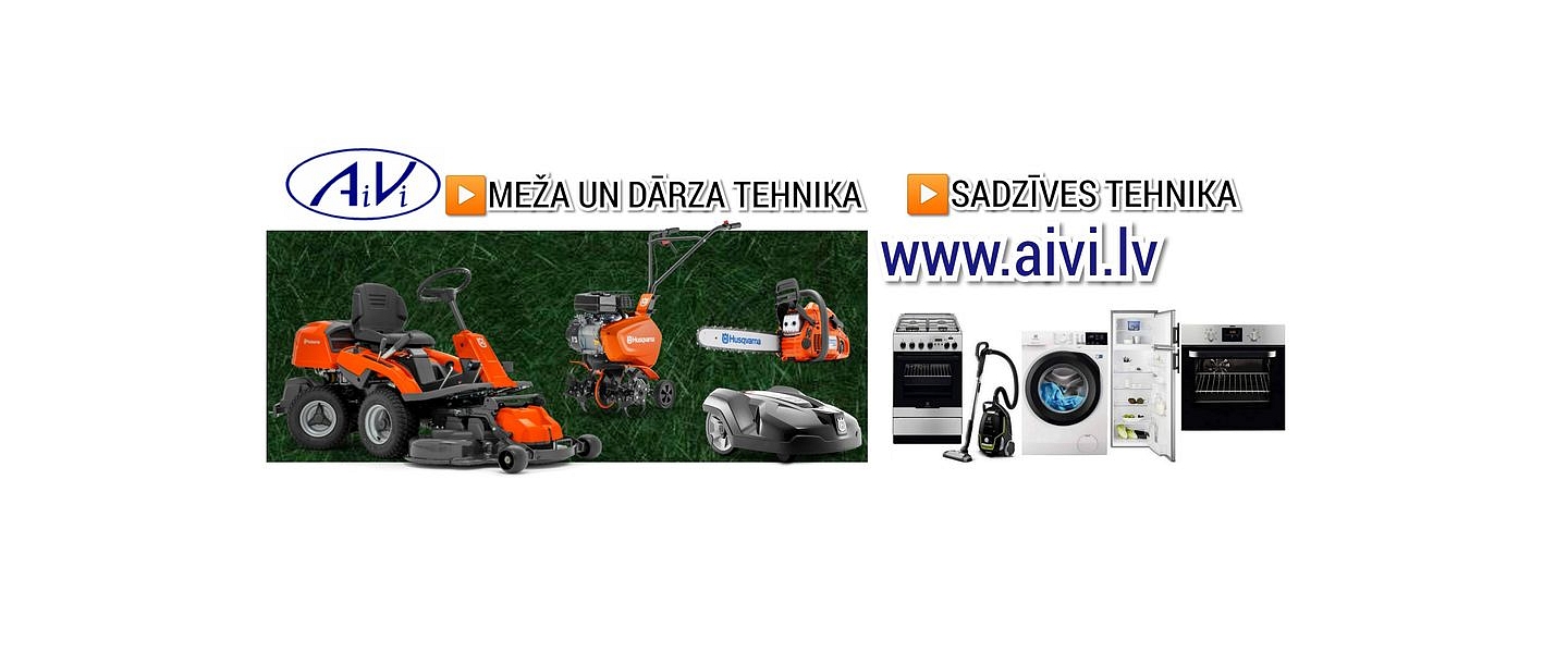 Forest and garden equipment. Household appliances. www.aivi.lv