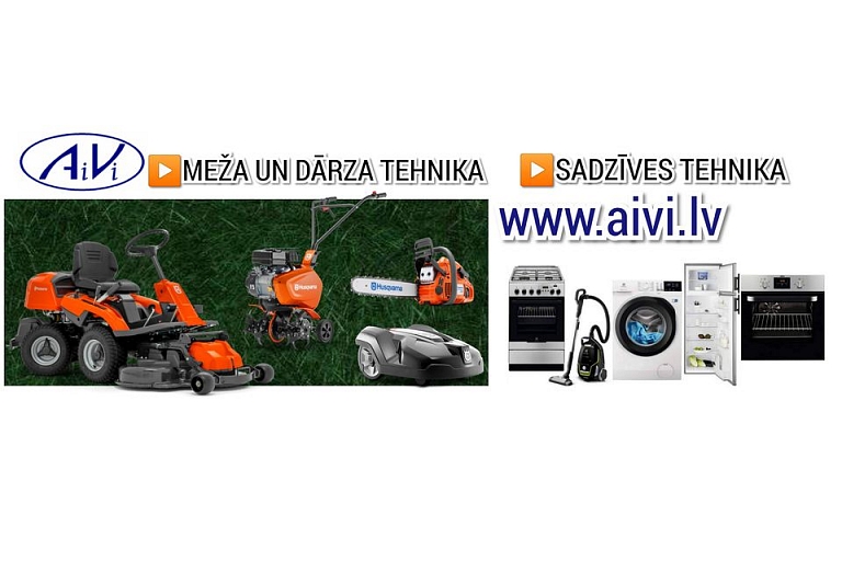 Meža un dārza tehnika. Sadzīves tehnika. www.aivi.lv
