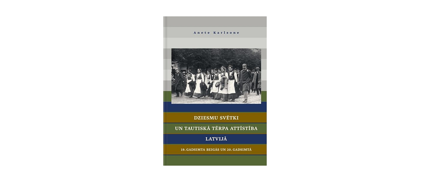 Song festivals and the development of national costumes in Latvia at the end of 19th century. and the 20th. century. Anete Karlsone