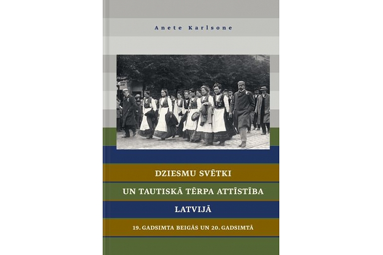 Dziesmu svētki un tautiskā tērpa attīstība Latvijā 19. gadsimta beigās un 20. gadsimtā. Anete Karlsone