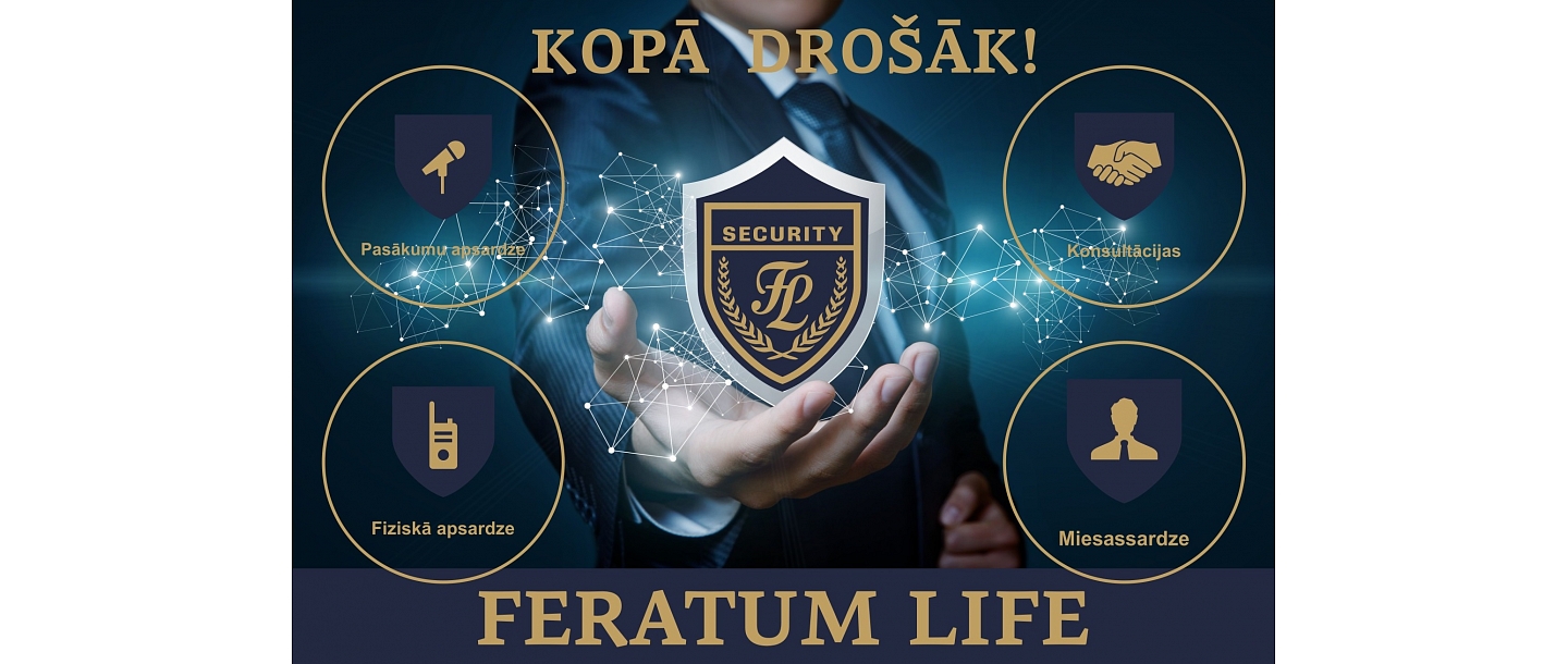 FERATUM LIFE, LTD - security company Ernestīnes street 12, Rīga, LV-1046