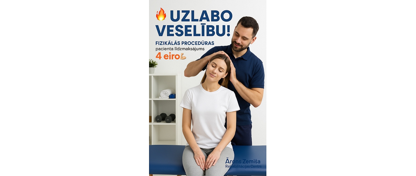 Ārona Zemīša rehabilitācijas centrs piedāvā unikālu iespēju – fizikālās procedūras ar pacienta līdzmaksājumu sākot no 4 eiro!